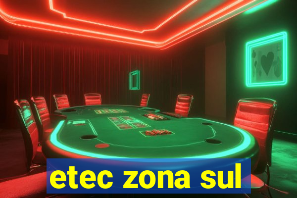 etec zona sul